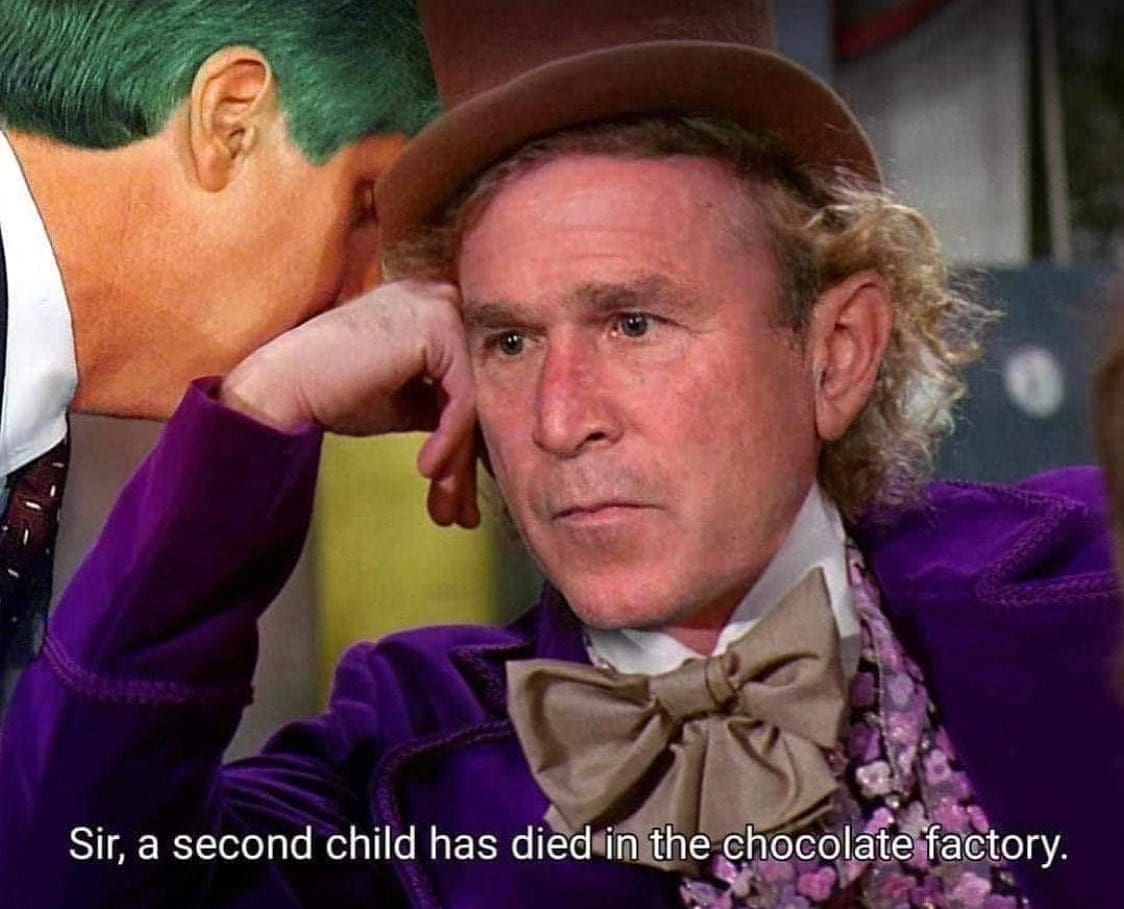 funny pics Sir, a second child has died in the chocolate factory.