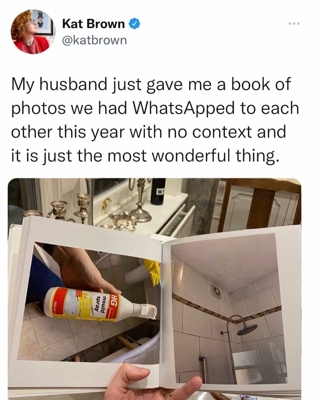 funny pics My husband just gave me a book of photos we had WhatsApped to each other this year with no context and it is just the most wonderful thing.