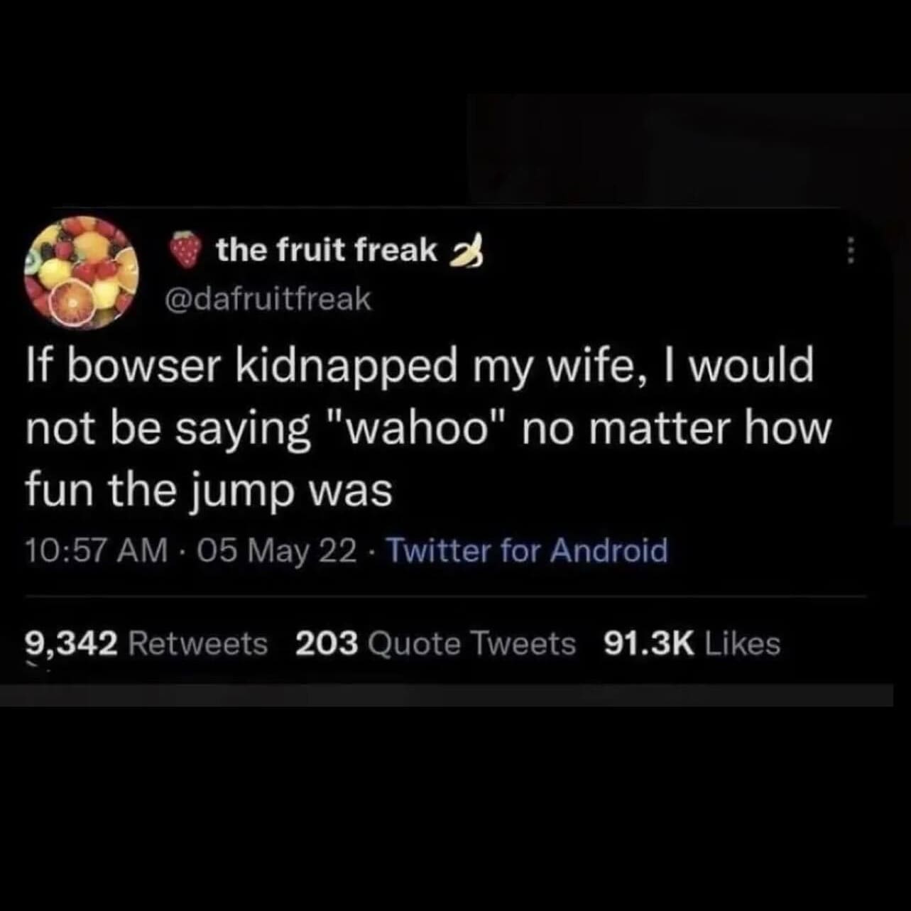 If bowser kidnapped my wife, I would not be saying "wahoo" no matter how fun the jump was