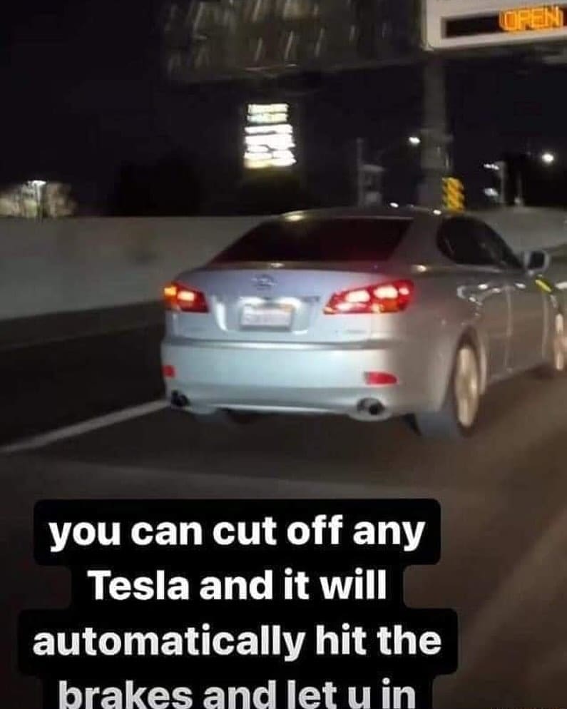 funny pics you can cut off any Tesla and it will automatically hit the brakes and let u in
