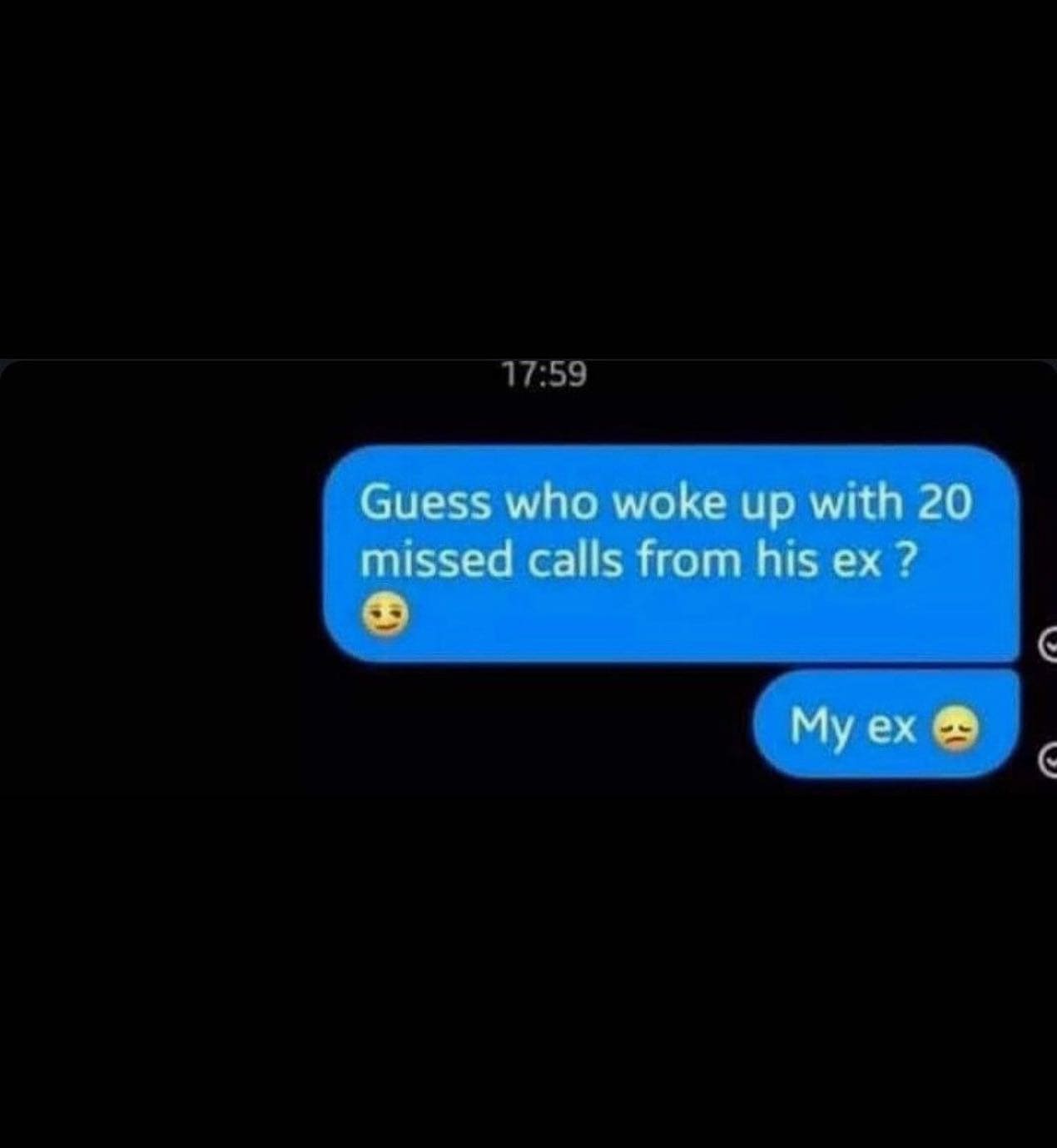 funny pics Guess who woke up with 20 missed calls from his ex ? My ex