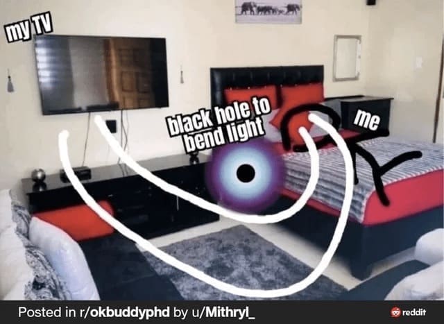 Science memes myTV black hole to bend light