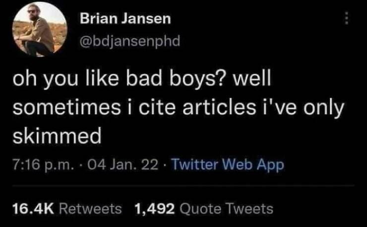grad school memes oh you like bad boys? well sometimes i cite articles i've only skimmed