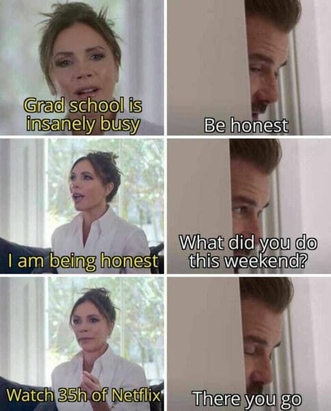 38 Grad School Memes to Help You Get Through the Nightmare That Is Grad ...