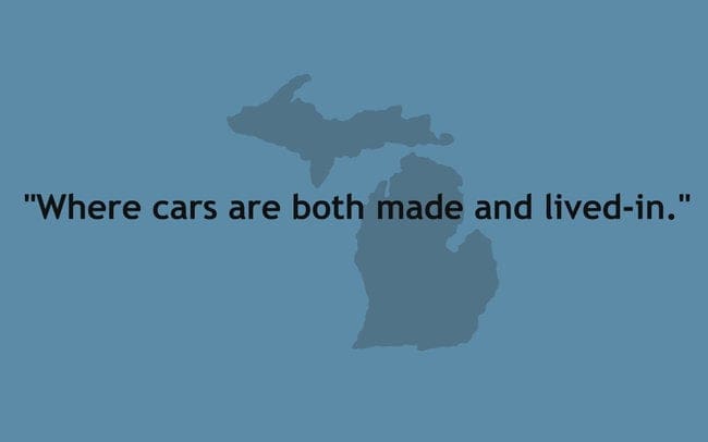 "Where cars are both made and lived-in."
