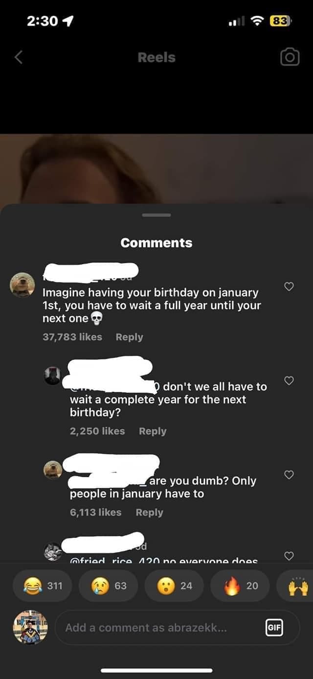 Incorrectly correcting Imagine having your birthday on january 1st, you have to wait a full year until your next one. don't we all have to wait a complete year for the next birthday?