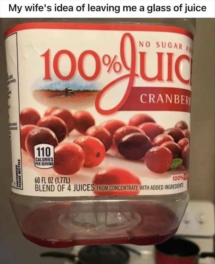 My wife's idea of leaving me a glass of juice