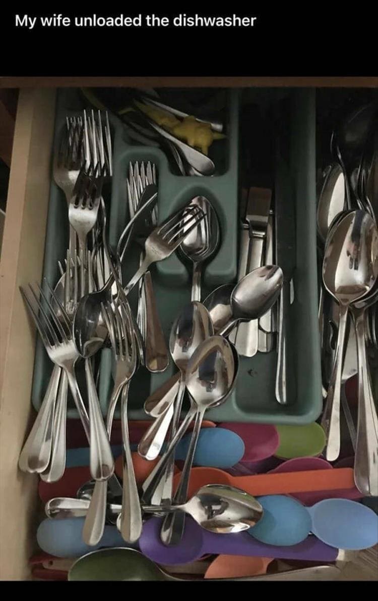 My wife unloaded the dishwasher