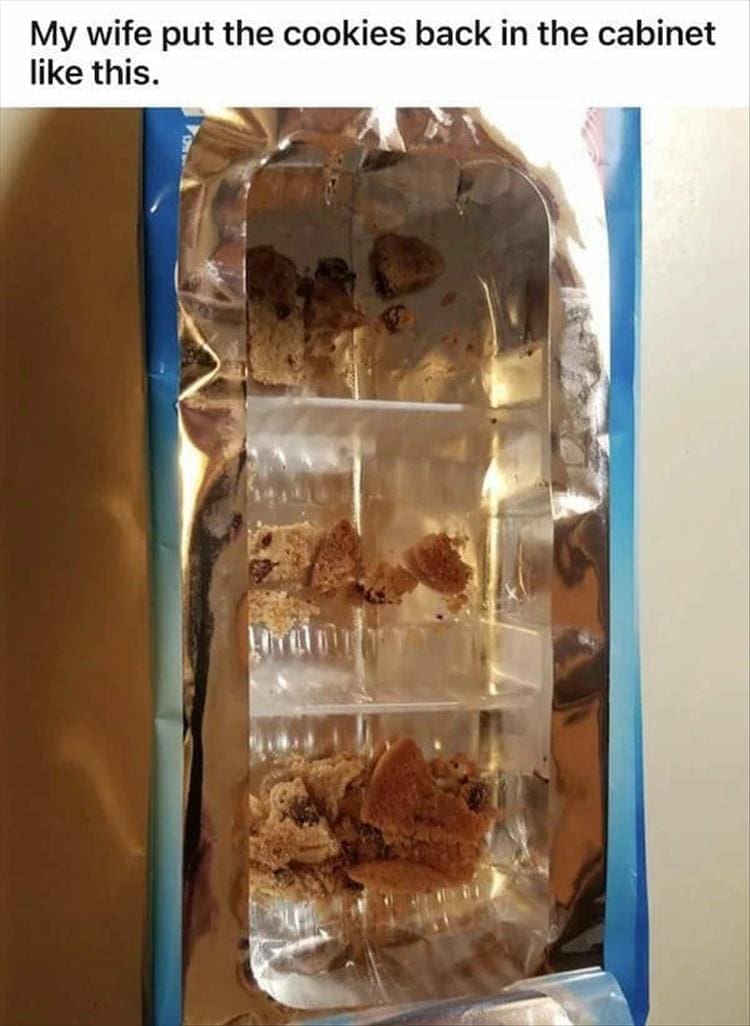 My wife put the cookies back in the cabinet like this.