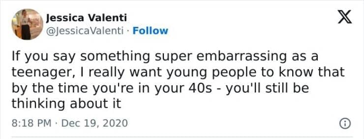 Midlife crisis memes If you say something super embarrassing as a teenager, I really want young people to know that by the time you're in your 40s - you'll still be thinking about it
