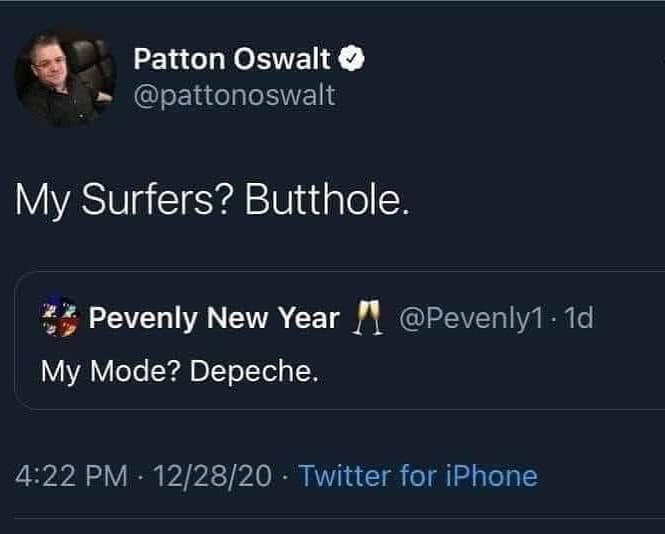 Millennial memes My Surfers? Butthole. My Mode? Depeche.