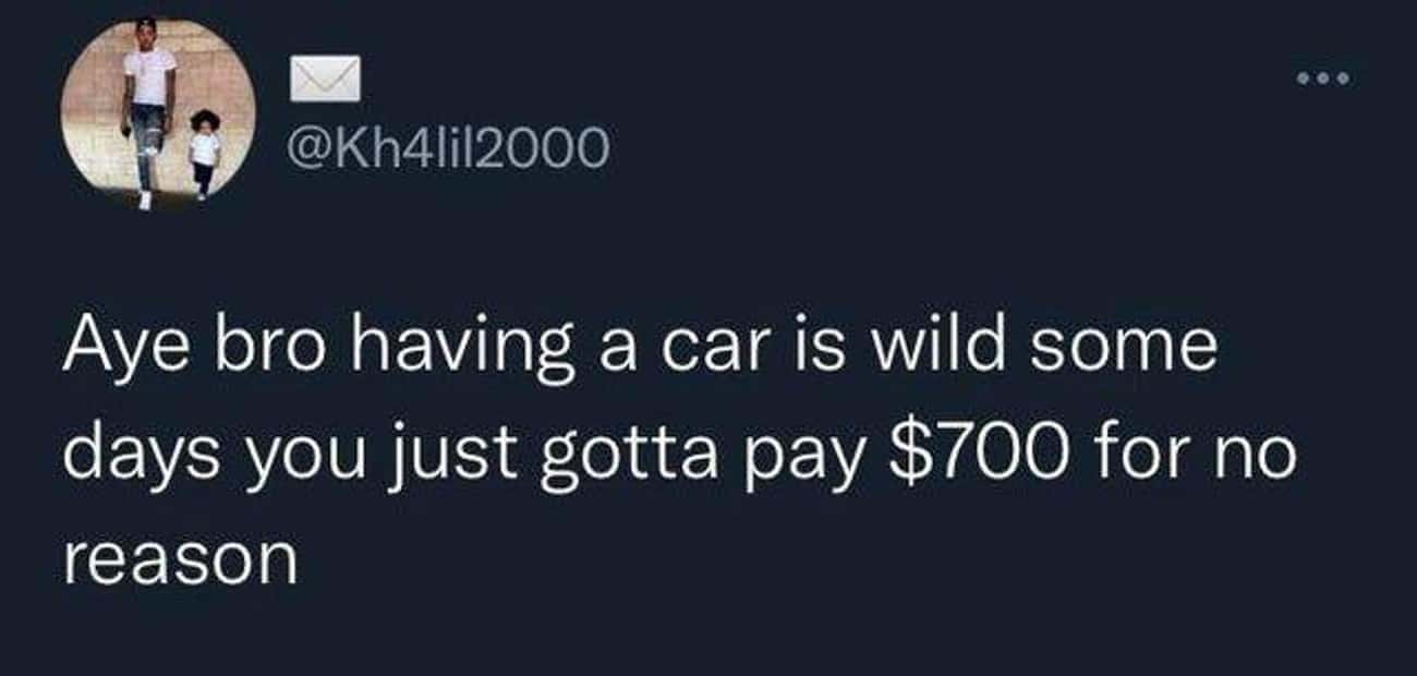 Money memes Aye bro having a car is wild some days you just gotta pay $700 for no reason