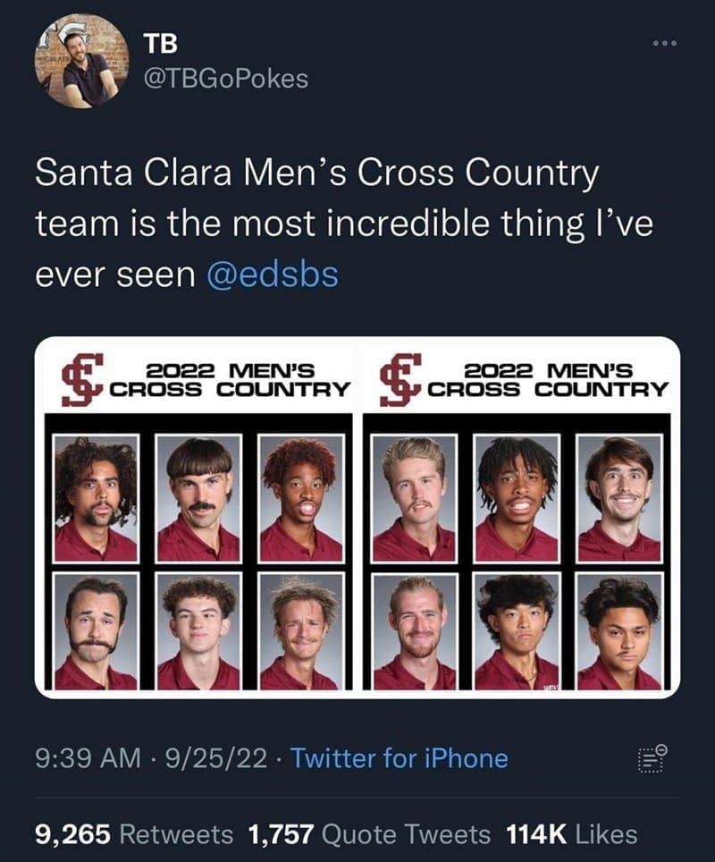 oddly specific memes Santa Clara Men's Cross Country team is the most incredible thing l've ever seen