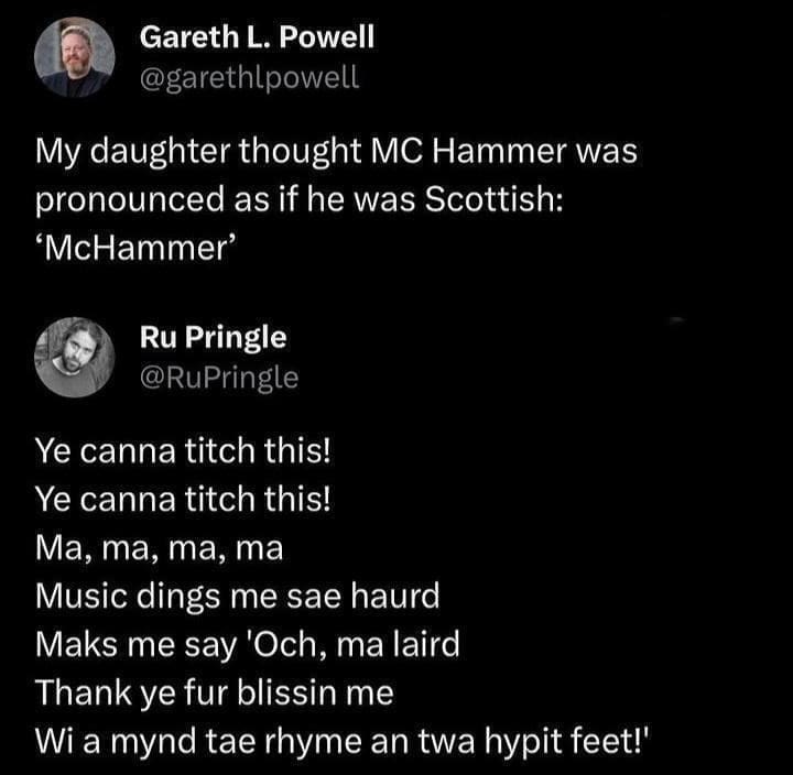 Puns Using Song Lyrics My daughter thought MC Hammer was pronounced as if he was Scottish: 'McHammer'