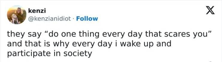 Serotonin memes they say "do one thing every day that scares you" and that is why every day i wake up and participate in society