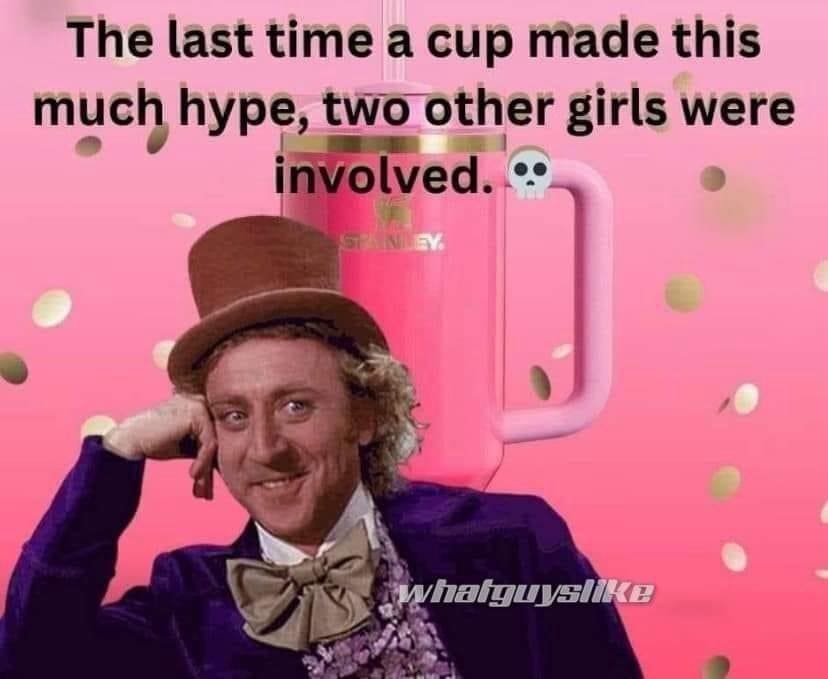 Stanley Tumblr Cup Mug Memes The last time a cup made this much hype, two other girls were involved.