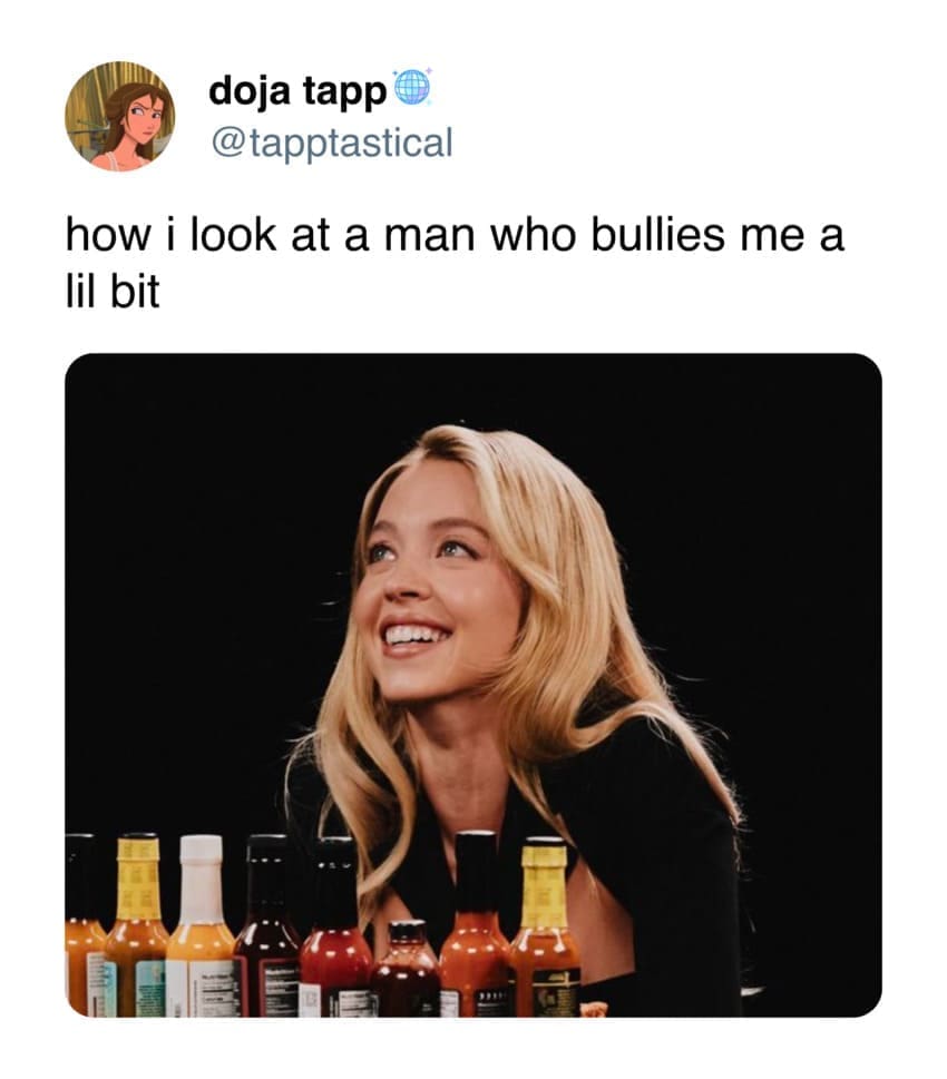 Sydney Sweeney hot ones memes how i look at a man who bullies me a lil bit