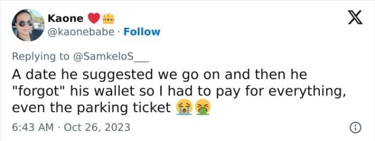 Worst first date stories A date he suggested we go on and then he "forgot" his wallet so I had to pay for everything, even the parking ticket