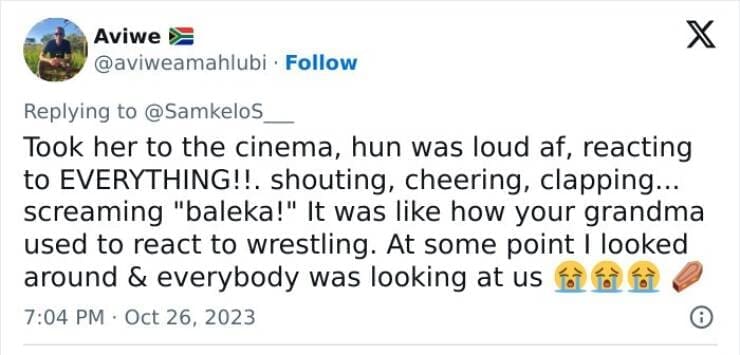 Worst first date stories Took her to the cinema, hun was loud af, reacting to EVERYTHING!!. shouting, cheering, clapping... screaming "baleka!" It was like how your grandma used to react to wrestling. At some point I looked around & everybody was looking at us