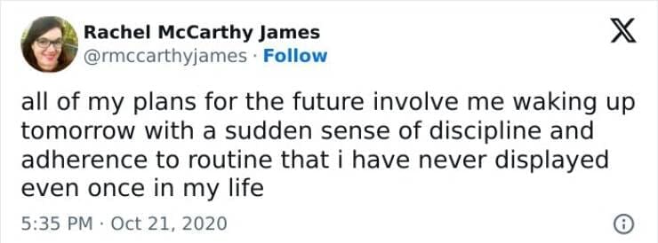 Anxiety memes all of my plans for the future involve me waking up tomorrow with a sudden sense of discipline and adherence to routine that i have never displayed even once in my life