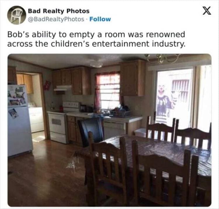 Bad Realty Photos Bob's ability to empty a room was renowned across the children's entertainment industry.