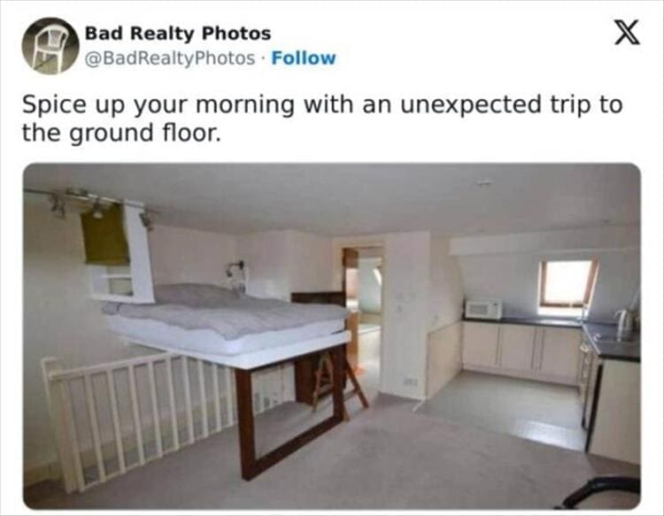 Bad Realty Photos Spice up your morning with an unexpected trip to the ground floor.