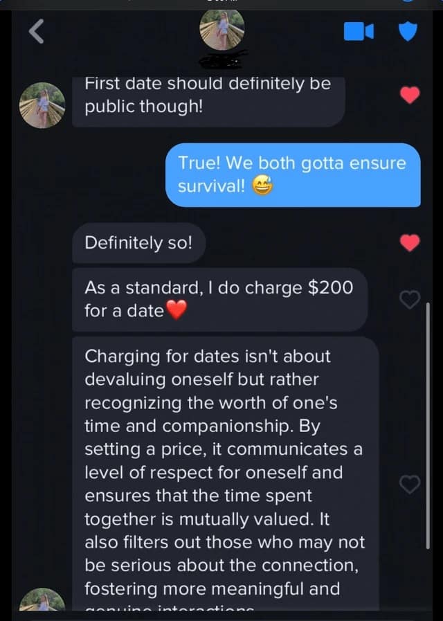 Charging for dates isn't about devaluing oneself but rather recognizing the worth of one's time and companionship. By setting a price, it communicates a level of respect for oneself and ensures that the time spent together is mutually valued. It also filters out those who may not be serious about the connection,
