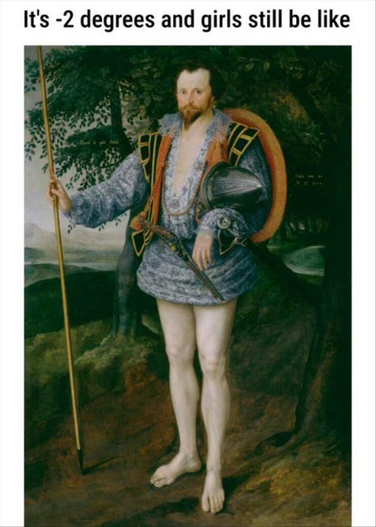 funny memes It's -2 degrees and girls still be like