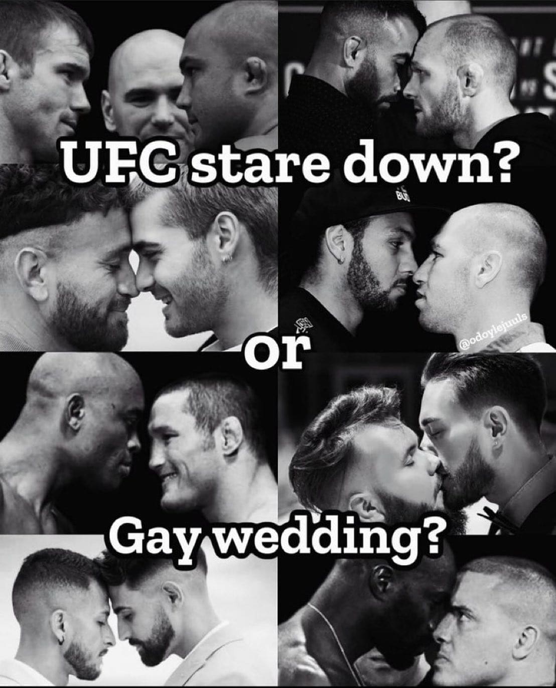 Funny memes UFC stare down? or @odoylejuuls Gay wedding?