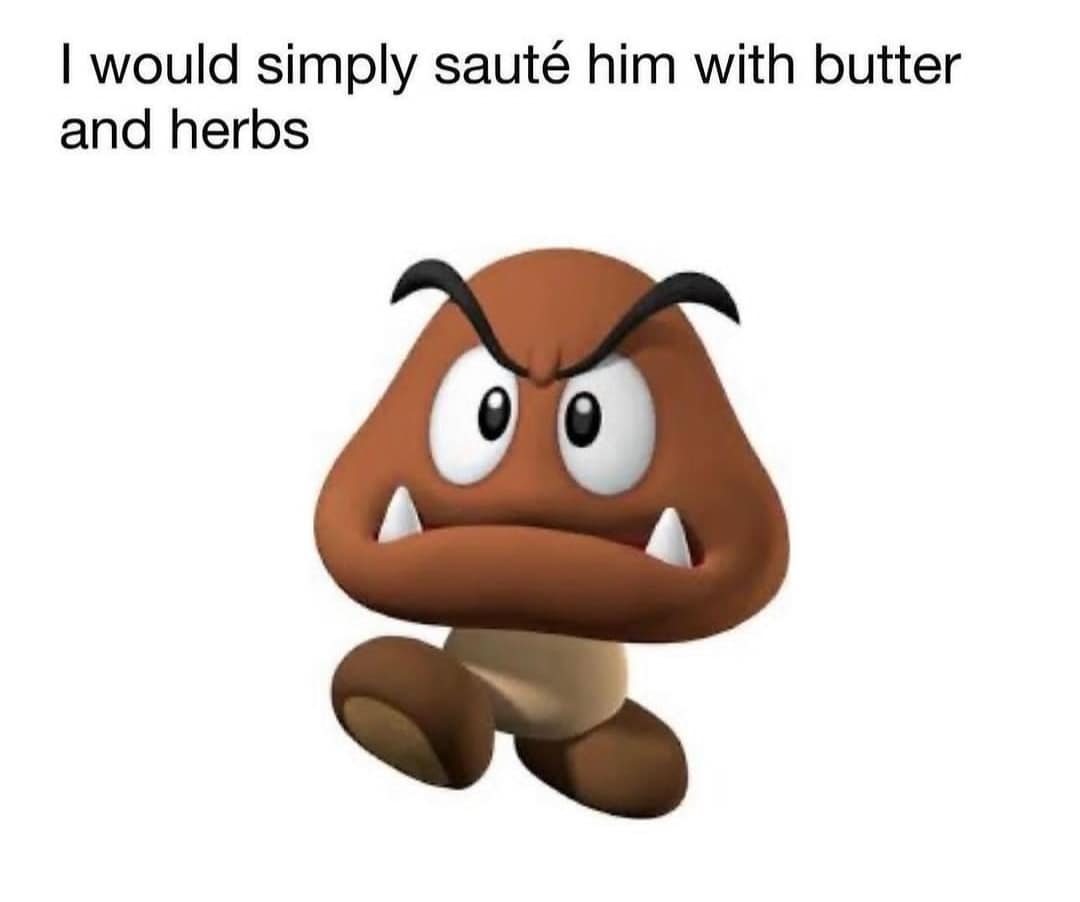 I would simply sauté him with butter and herbs