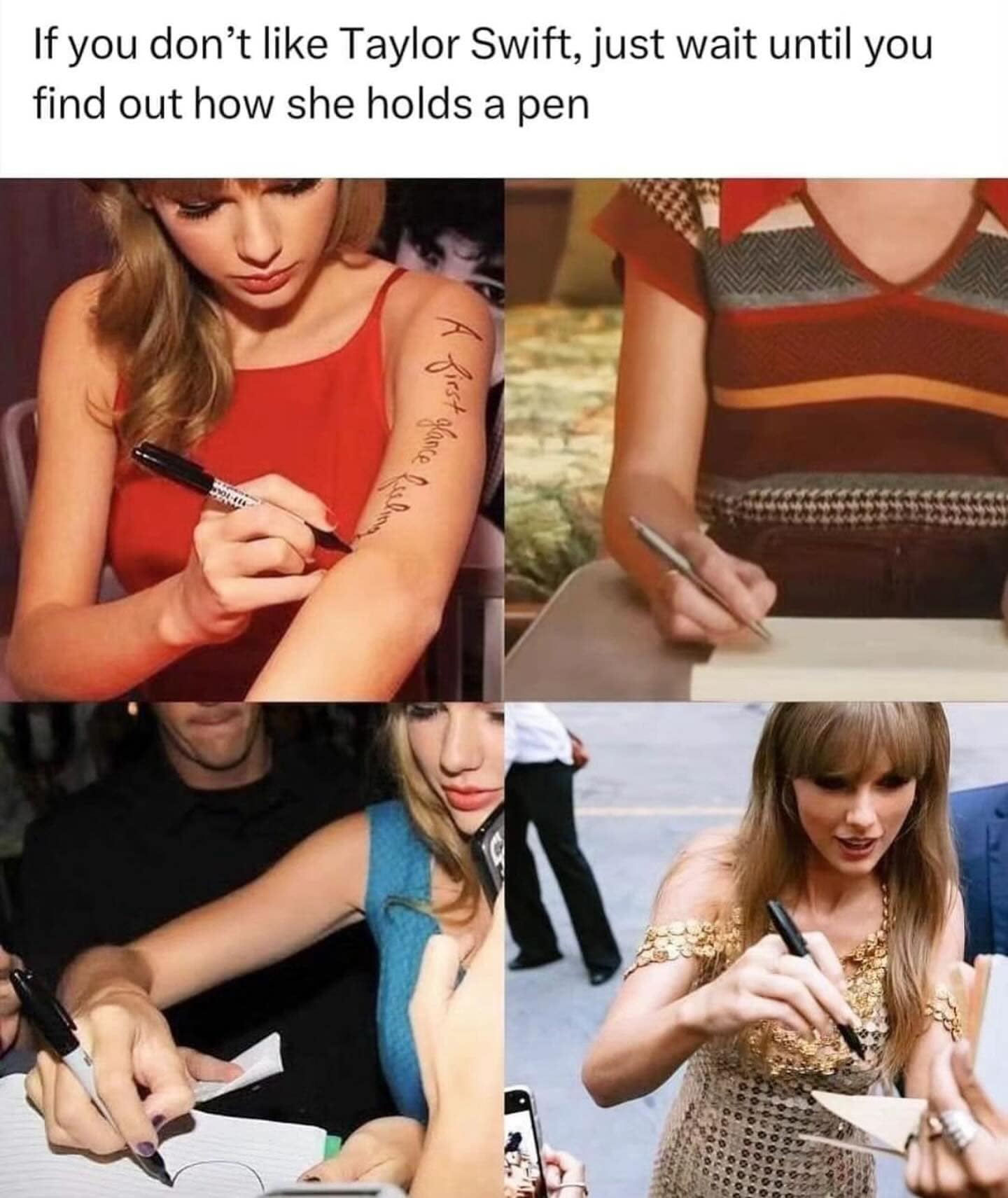 If you don't like Taylor Swift, just wait until you find out how she holds a pen