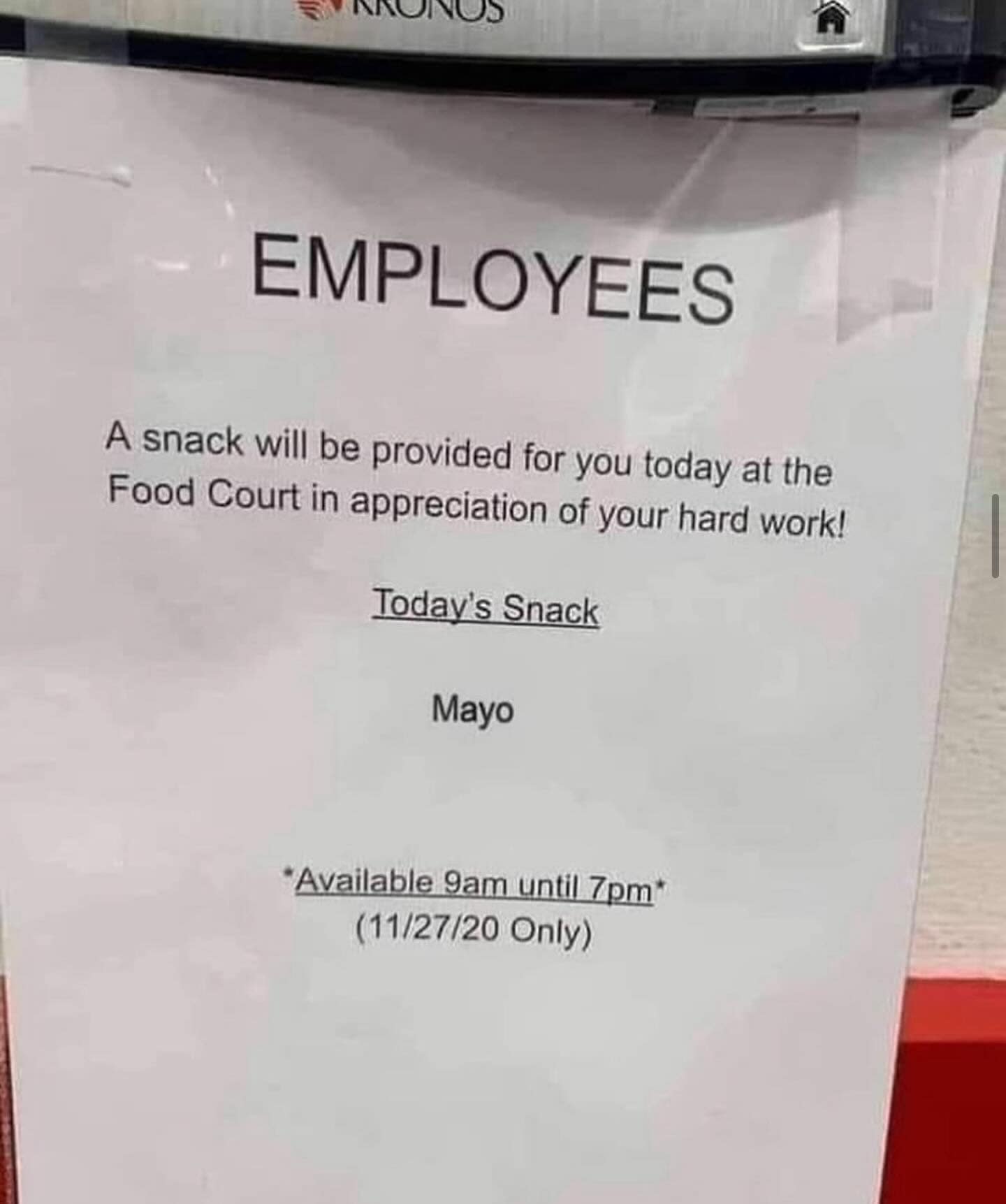 EMPLOYEES A snack will be provided for you today at the Food Court in appreciation of your hard work! Today's Snack Mayo