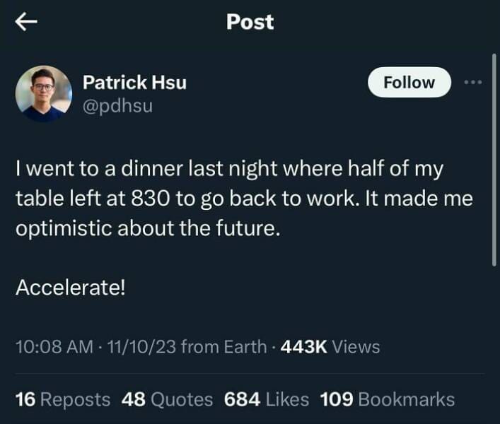 I went to a dinner last night where half of my table left at 830 to go back to work. It made me optimistic about the future. Accelerate!