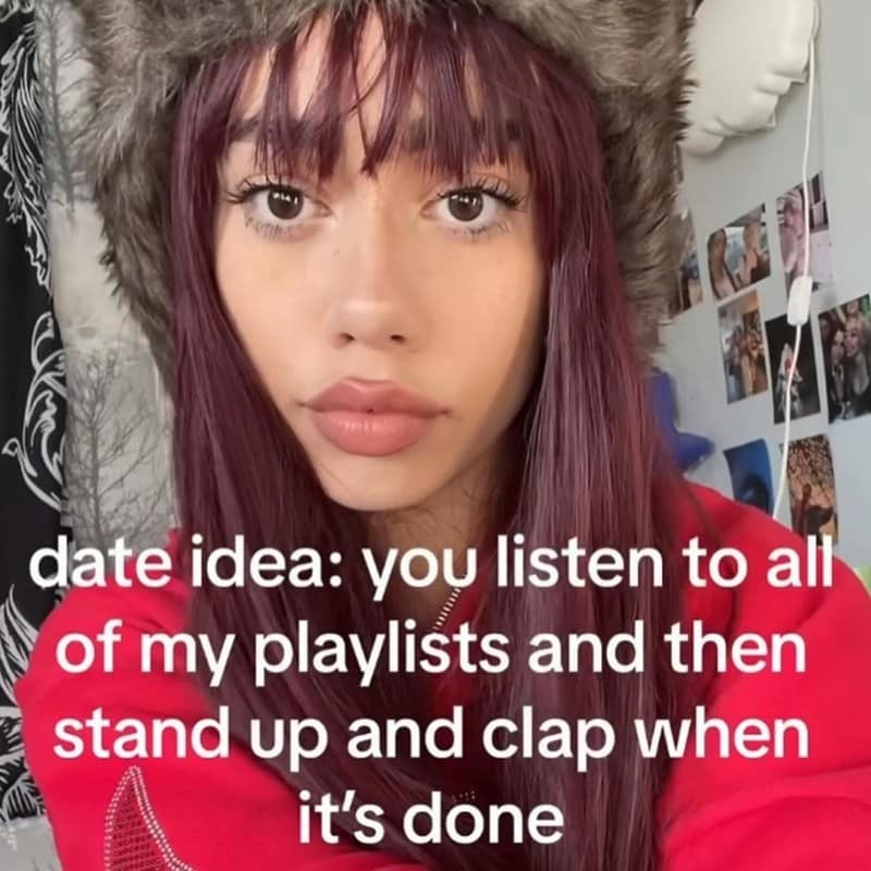 date idea: you listen to all of my playlists and then stand up and clap when it's done