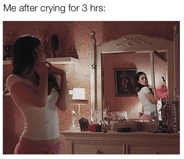 Me after crying for 3 hrs: