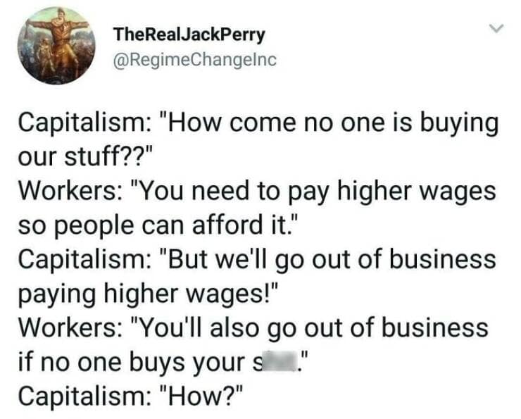 capitalism meme, capitalist meme, capitalism memes, capitalist memes, wealth inequality humor, corporate greed satire, socio-political jokes, capitalist society memes, wage slavery humor, corporate absurdity jokes