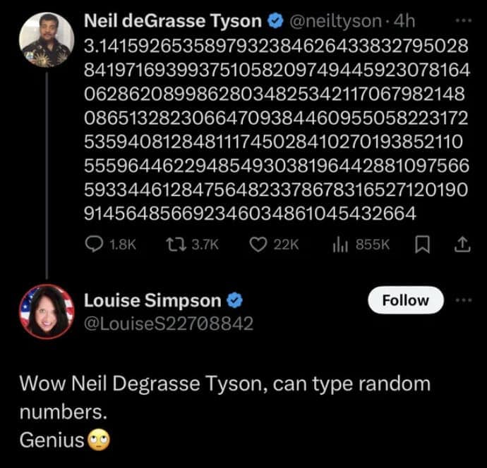 Wow Neil Degrasse Tyson, can type random numbers. Genius o