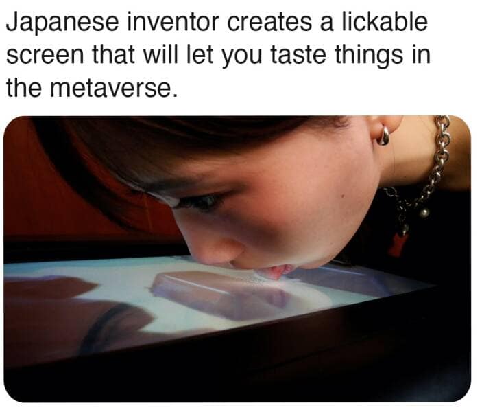 Japanese inventor creates a lickable screen that will let you taste things in the metaverse.
