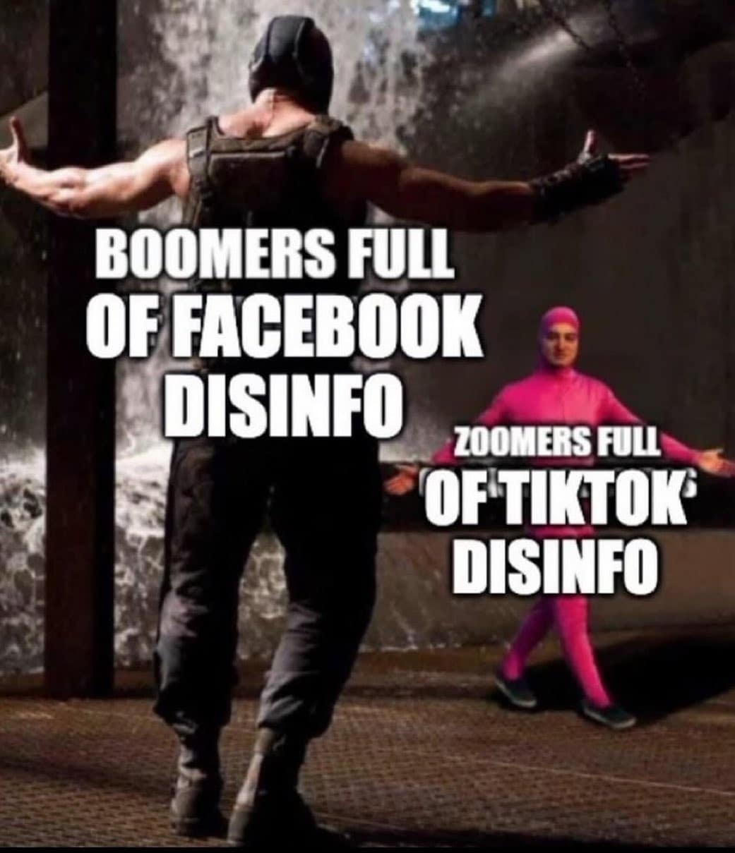 BOOMERS FULL OF FACEBOOK DISINFO ZOOMERS FULL OFTIKTOK® DISINFO