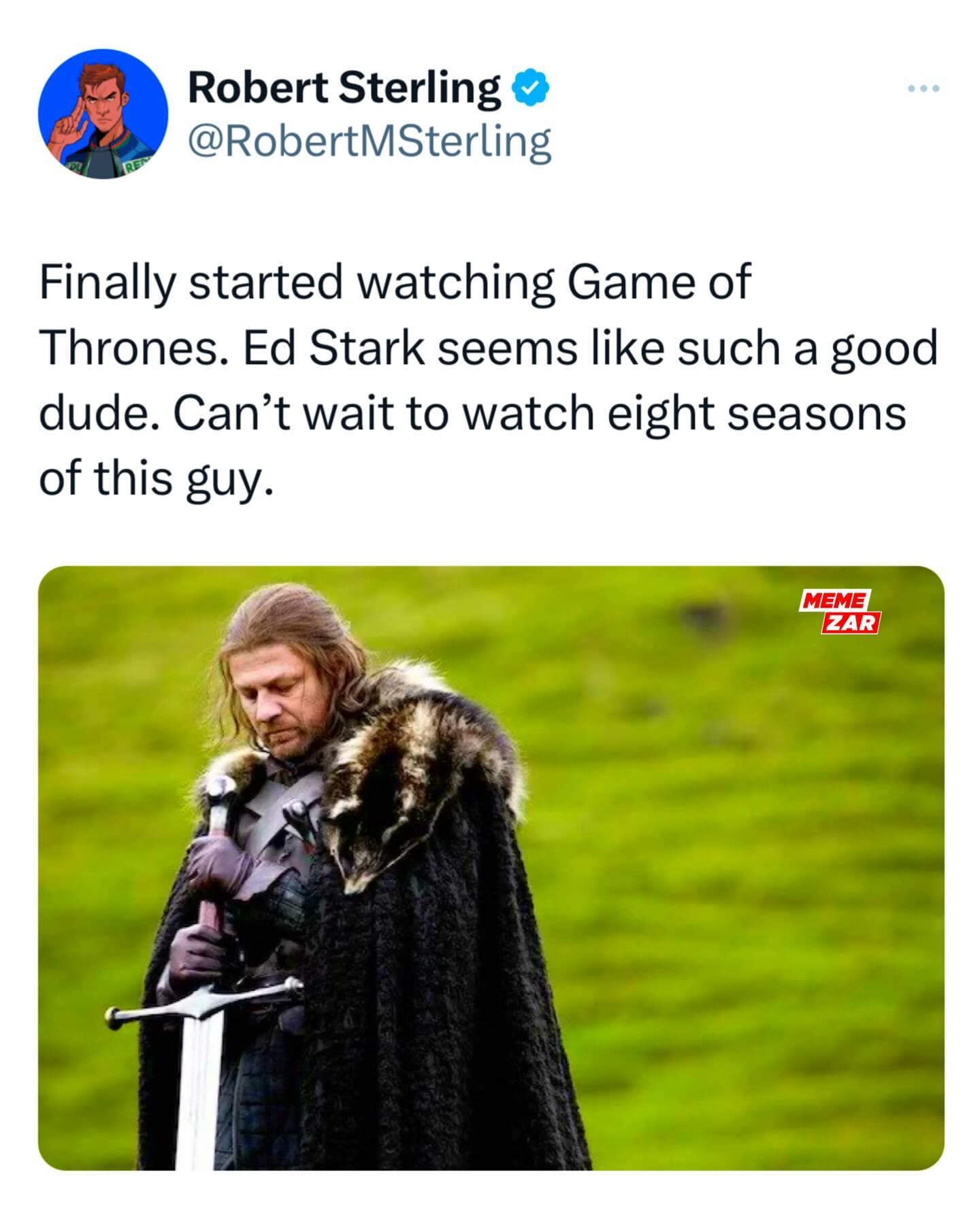 Finally started watching Game of Thrones. Ed Stark seems like such a good dude. Can't wait to watch eight seasons of this guy.