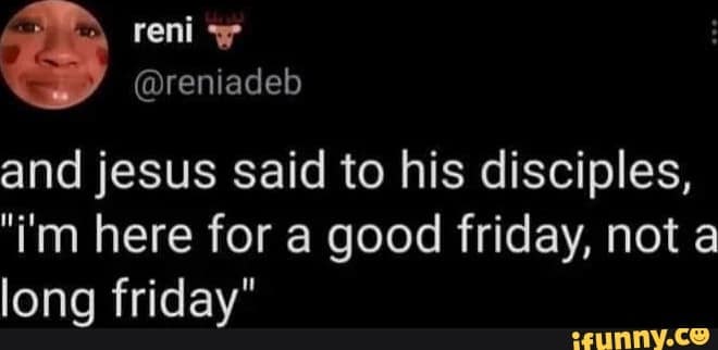 good friday memes 2024, good friday memes, jesus memes, good friday 2024 memes, Funny Good Friday Memes, Religious Memes, Easter Memes