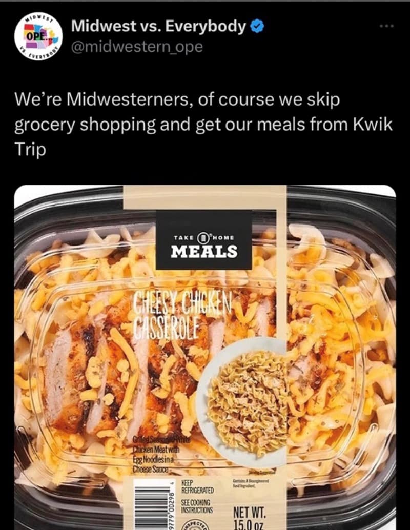 We're Midwesterners, of course we skip grocery shopping and get our meals from Kwik Trip