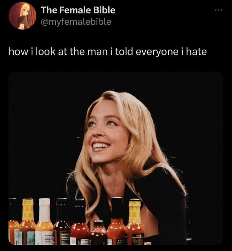 how i look at the man i told everyone i hate