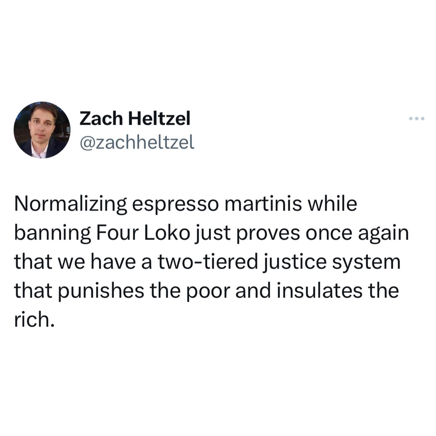 Normalizing espresso martinis while banning Four Loko just proves once again that we have a two-tiered justice system that punishes the poor and insulates the rich.