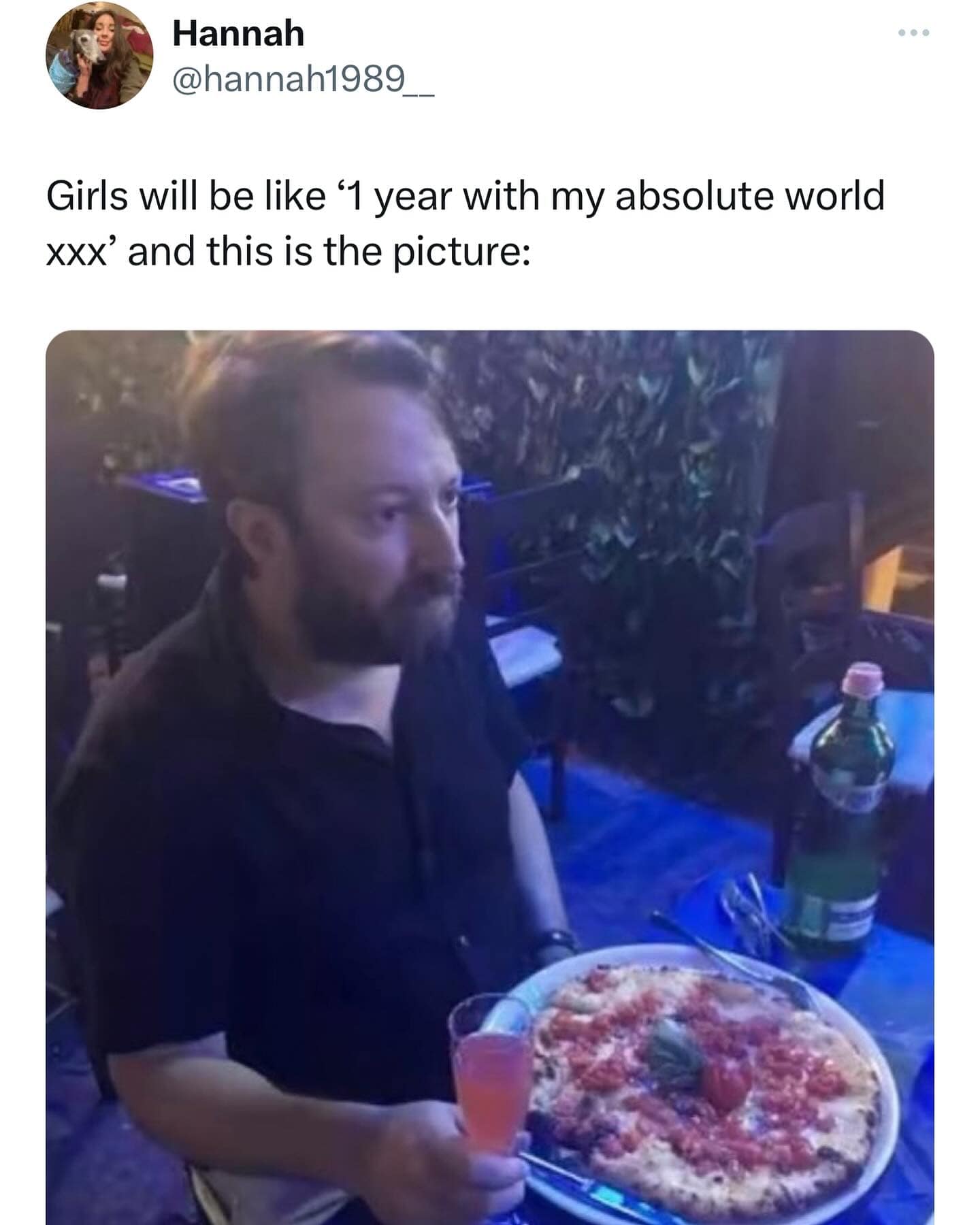 Girls will be like '1 year with my absolute world xxx' and this is the picture: