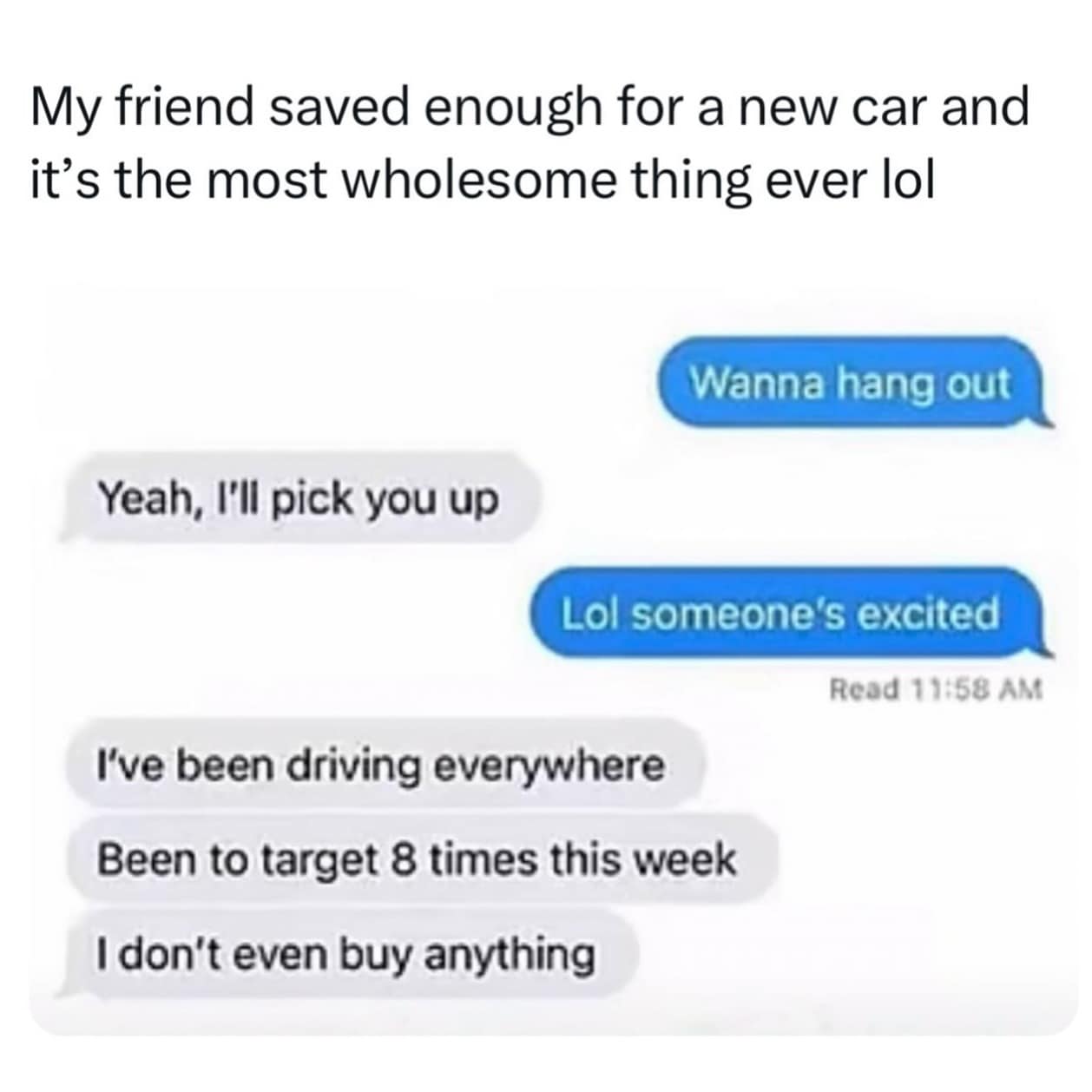My friend saved enough for a new car and it's the most wholesome thing ever lol