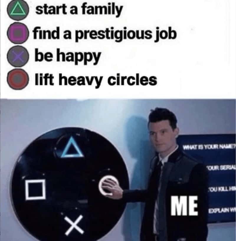 start a family find a prestigious job be happy lift heavy circles