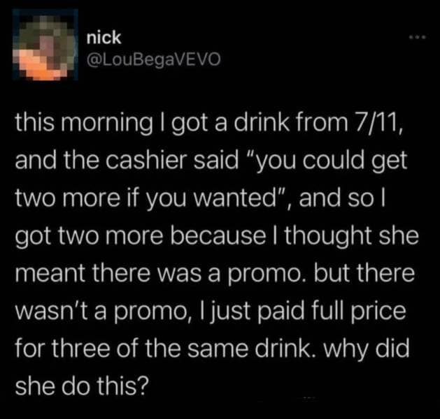 Once a guy dmed me on Instagram and I looked at his profile and saw that he had just posted pics of his engagement a week ago... so I dmed the girl in the pics to say her fiancé was dming me. She told me the guy that dmed me was their photographer and that's why I hate myself