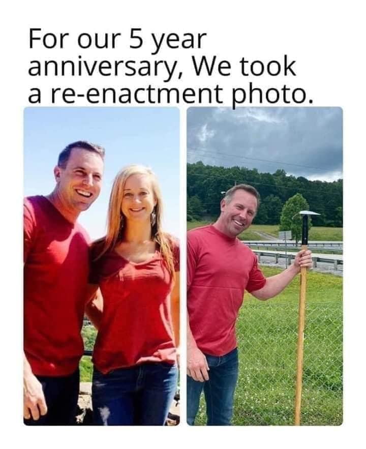breakup memes. For our 5 year anniversary, We took a re-enactment photo.