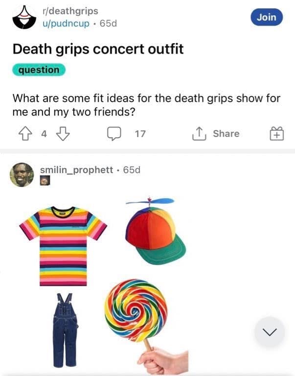 funniest reddit posts. Death grips concert outfit question What are some fit ideas for the death grips show for me and my two friends?